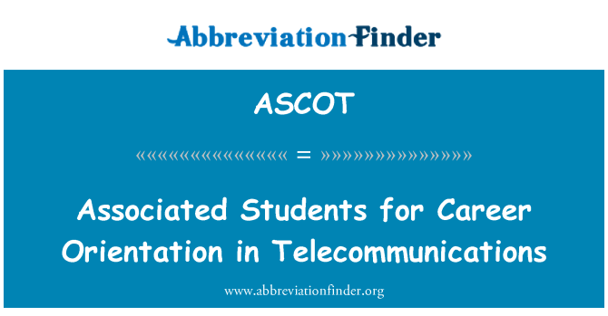 ASCOT: Associated Students for Career Orientation in Telecommunications