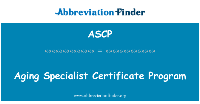 ASCP: Aging Specialist Certificate Program