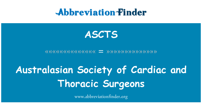ASCTS: Awstralasia Cymdeithas llawfeddygon cardiaidd a thorasig
