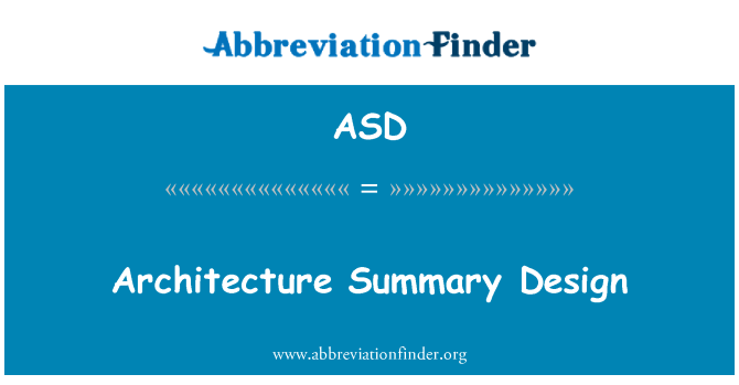 ASD: Architecture Summary Design