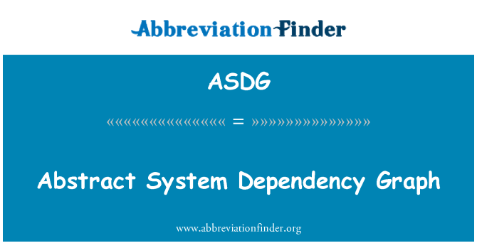 ASDG: Graficul de dependenţă abstractă sistemului