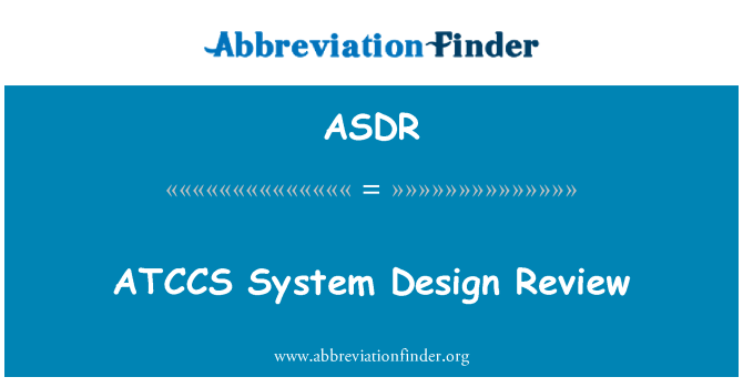 ASDR: ATCC System Design Review