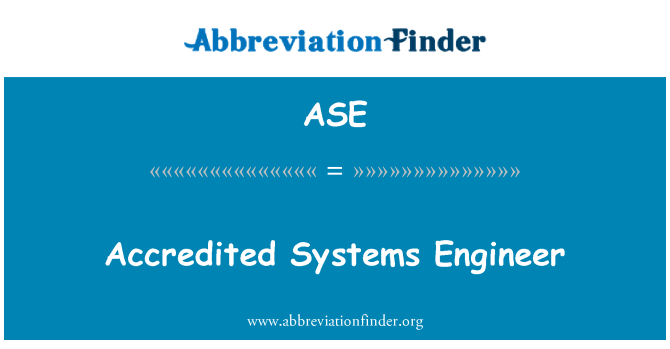 ASE: Accredited Systems Engineer