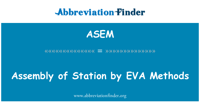 ASEM: Assembly of Station by EVA Methods