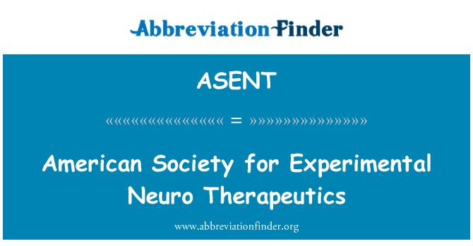 ASENT: American Society for Experimental Neuro Therapeutics