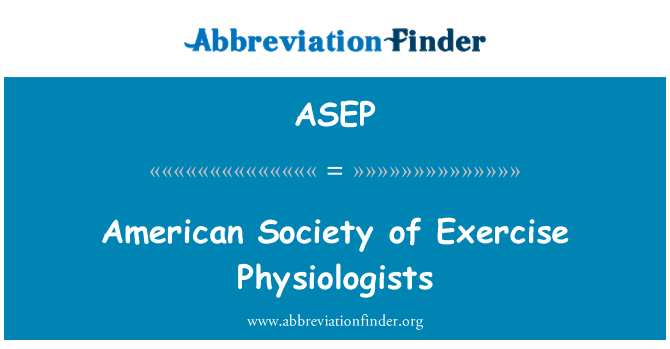 ASEP: American Society of Exercise Physiologists