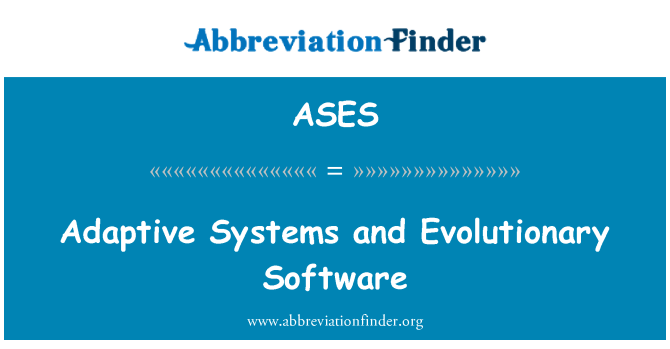 ASES: Adaptive süsteemid ja evolutsiooniline tarkvara