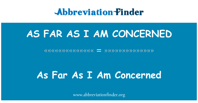 As far as i am concerned. As far as перевод. I'M concerned. As far as i am concerned, the point is to. As far as i could