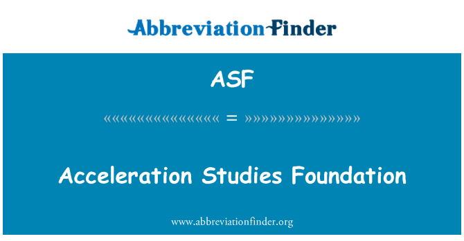 ASF: Acceleration Studies Foundation