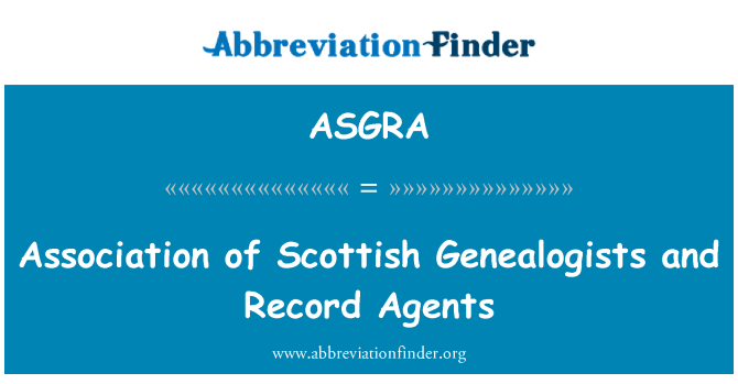 ASGRA: Asociaţia scoţian genealogişti şi înregistrare a agenţilor