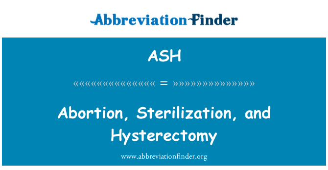 ASH: Abtreibung, Sterilisation und Hysterektomie