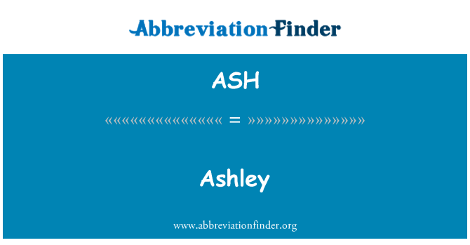 ASH: Ashley