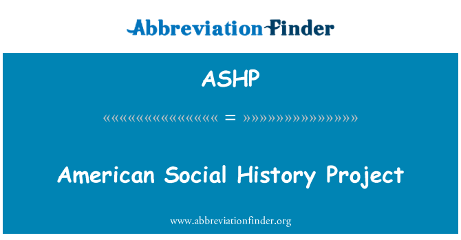 ASHP: American Social History Project