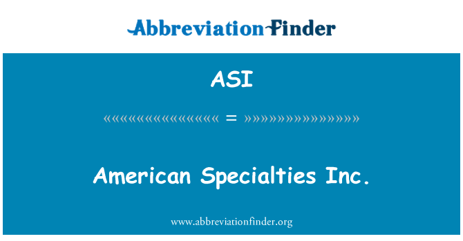 ASI: American specialitete Inc.