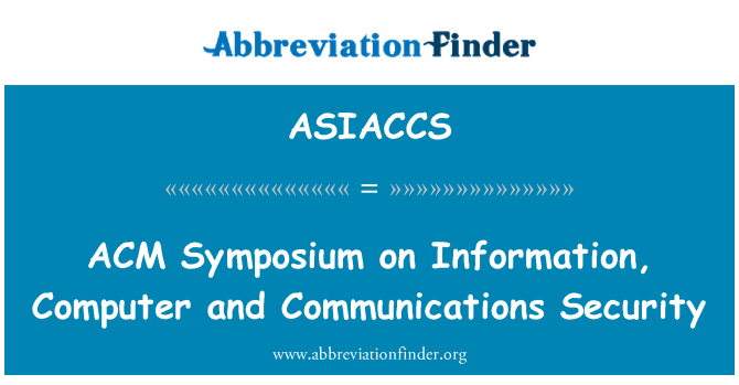 ASIACCS: ACM Συνεδρίου πληροφορίες, υπολογιστή και ασφάλεια επικοινωνιών