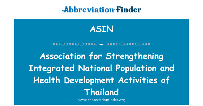 ASIN: Cymdeithas ar gyfer cryfhau poblogaeth cenedlaethol integredig a gweithgareddau datblygu iechyd o Wlad Thai