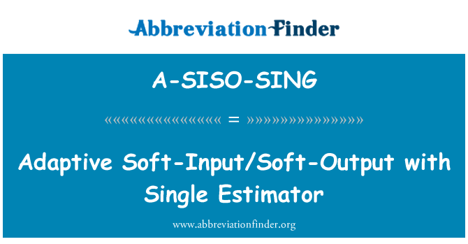 A-SISO-SING: Adaptivă Soft-intrare/Soft-ieşire cu singură Estimator