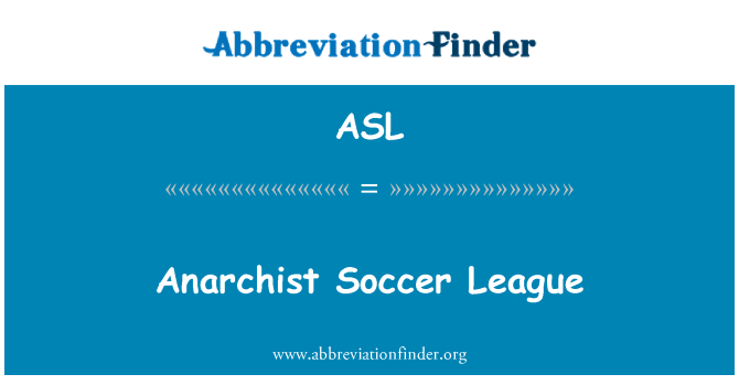 ASL: Anarchistická futbalovej ligy