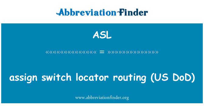 ASL: 스위치 위치 라우팅 (미국 국방부) 할당