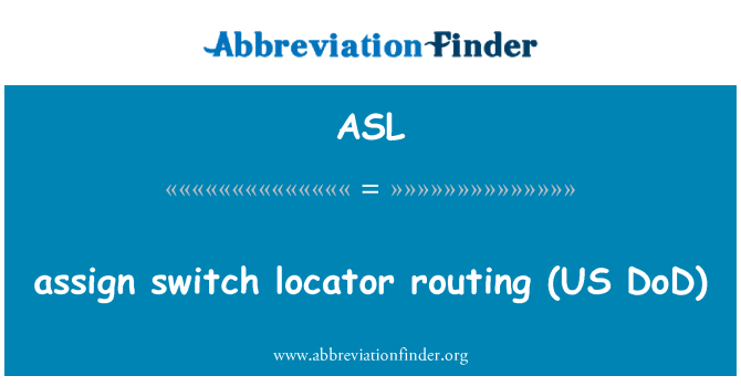 ASL: Deziyen yon chanjman locator routage (nou DoD)