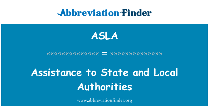 ASLA: राज्य और स्थानीय अधिकारियों को सहायता