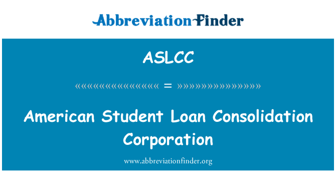 ASLCC: Amerikalı öğrenci kredi konsolidasyon şirket