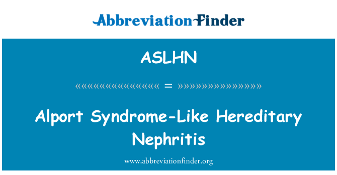 ASLHN: Alport Syndrome-Like Hereditary Nephritis