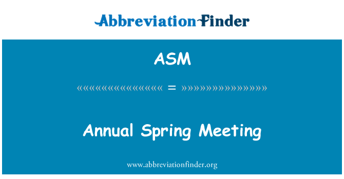 ASM: Annual Spring Meeting