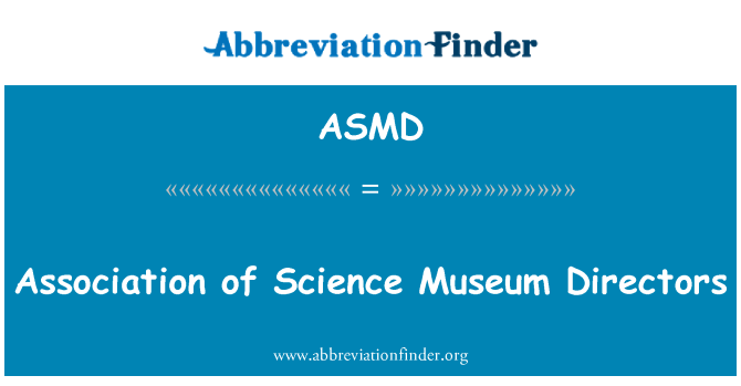 ASMD: Association of Science Museum Directors