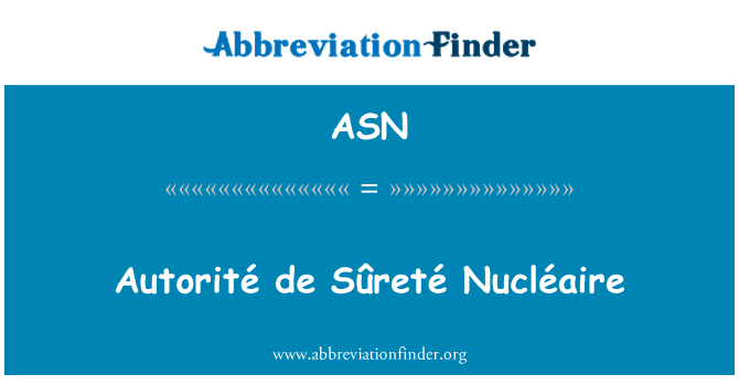 ASN: Autorité ڈی Sûreté Nucléaire