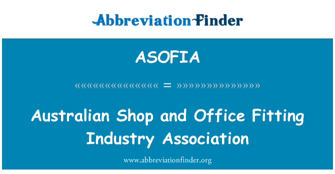 ASOFIA: Australian Shop and Office Fitting Industry Association