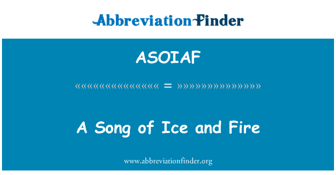 ASOIAF: A Song of Ice and Fire