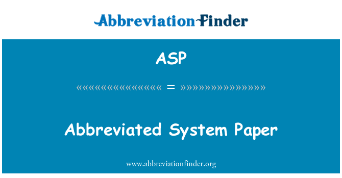 ASP: Abbreviated System Paper