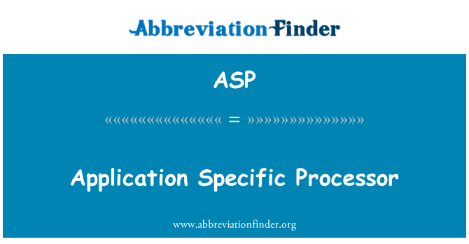 ASP: अनुप्रयोग विशिष्ट प्रोसेसर