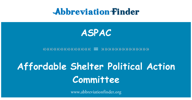 ASPAC: Affordable Shelter Political Action Committee