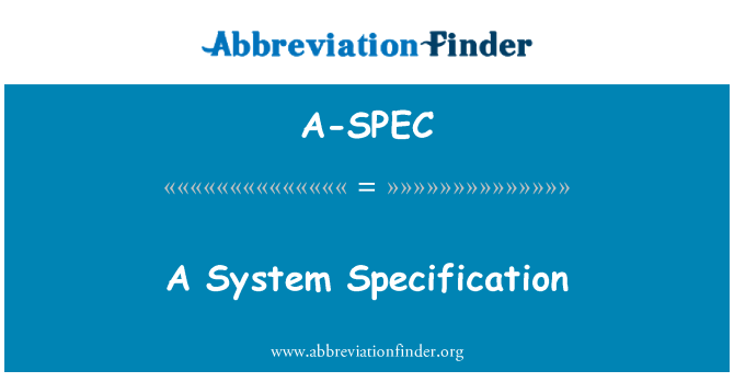 A-SPEC: Una especificació de sistema