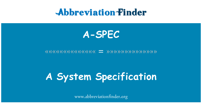 A-SPEC: A rendszer specifikációja