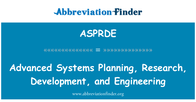 ASPRDE: Advanced Systems Planning, Research, Development, and Engineering