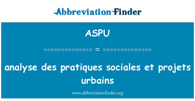 ASPU: analyzovat des pratiques sociales et urbains projektů