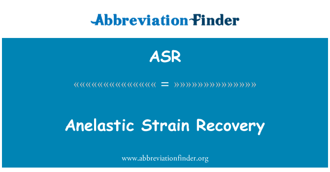 ASR: Adferiad Anelastic straen