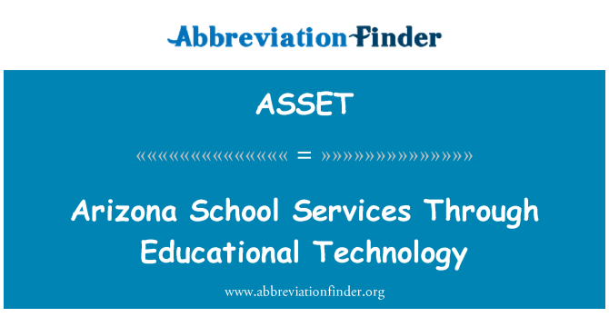 ASSET: Arizona School Services Through Educational Technology