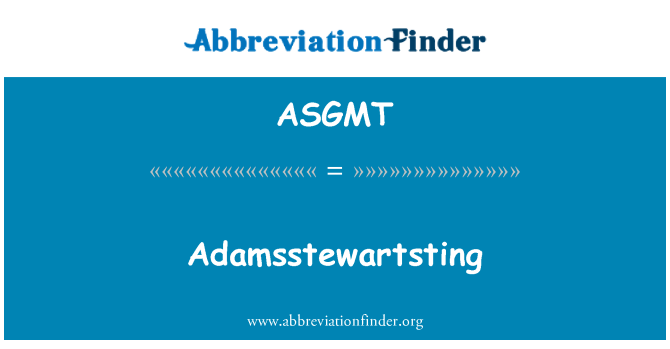 ASGMT: أدامستيوارتستينج
