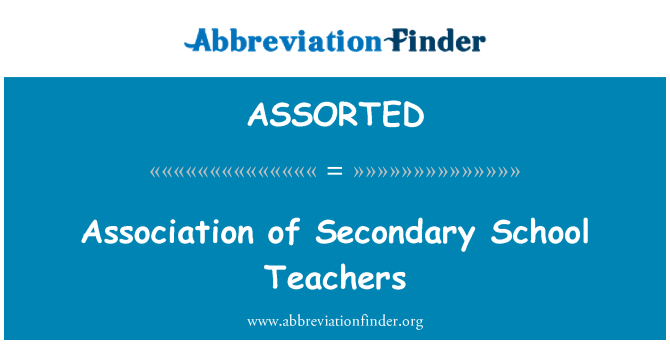 ASSORTED: Association of Secondary School Teachers