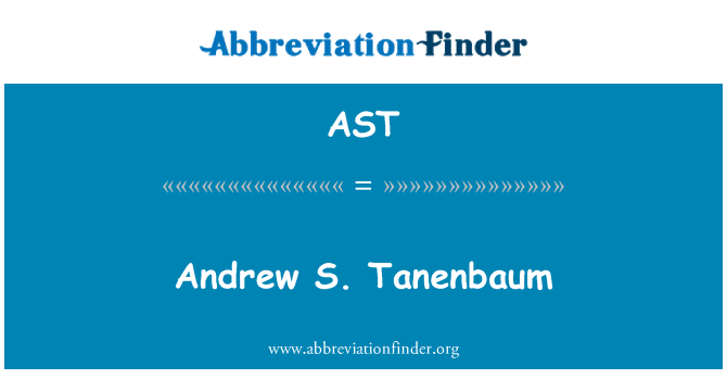AST: Andrew S. Tanenbaum