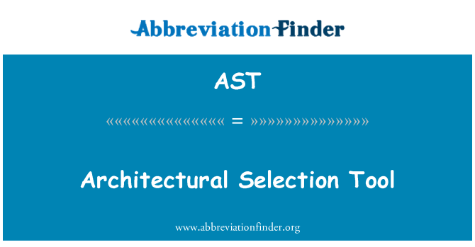 AST: Architektonické výběr, nástroj