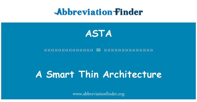 ASTA: A Smart Thin Architecture