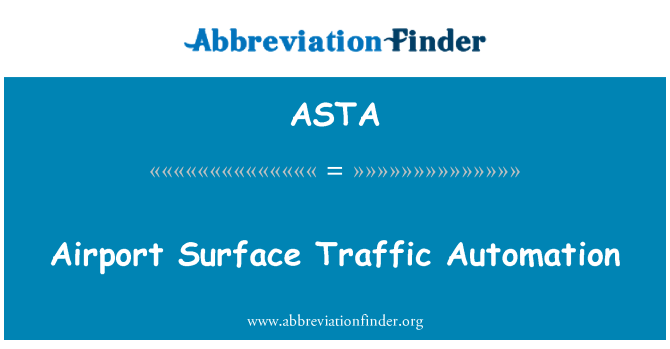 ASTA: Airport Surface Traffic Automation