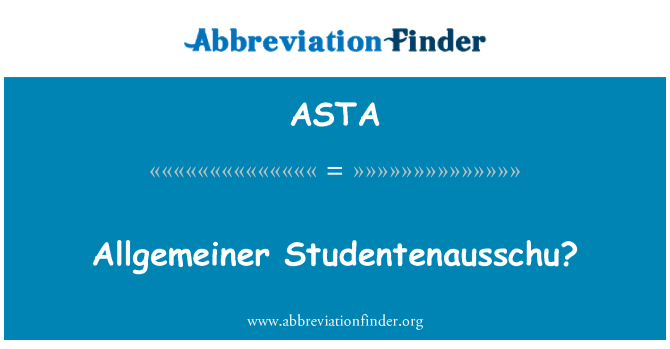 ASTA: Allgemeiner Studentenausschu?