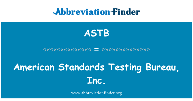 ASTB: American Standards Testing Bureau, Inc.