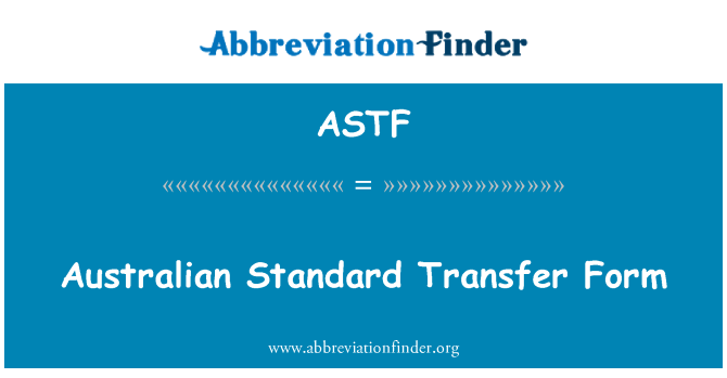 ASTF: Australian Standard Transfer Form